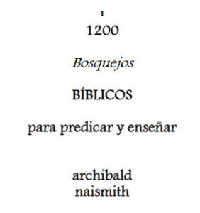 Naismith - 1200 bosquejos bíblicos para enseñar es un libro de 1200 bosquejos y sermones para predicar. Es bueno para preparación de sermones.